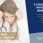 Five Causes of Physician Burnout