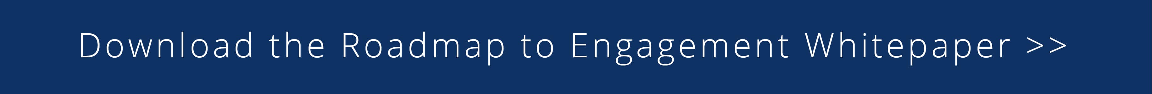 Download the Roadmap to Engagement Whitepaper by CTI Leadership