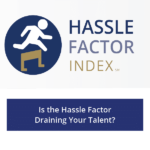 Is the Hassle Factor Draining Your Talent?