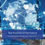 The Post Pandemic Practice: The Opportunity for Building Practice Resilience