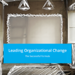 Dynamics of Leading Organizational Change