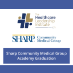 Sharp Community Medical Group - Practice Leadership Academy Graduation