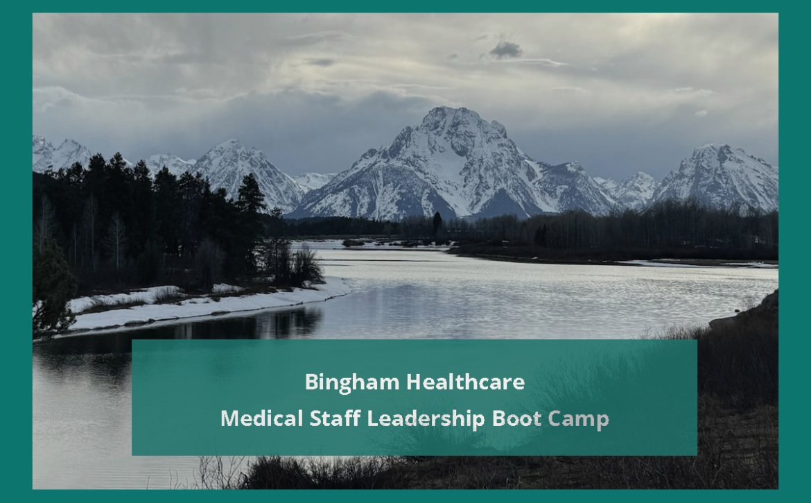 Medical Staff Leadership Retreat – Bingham Healthcare