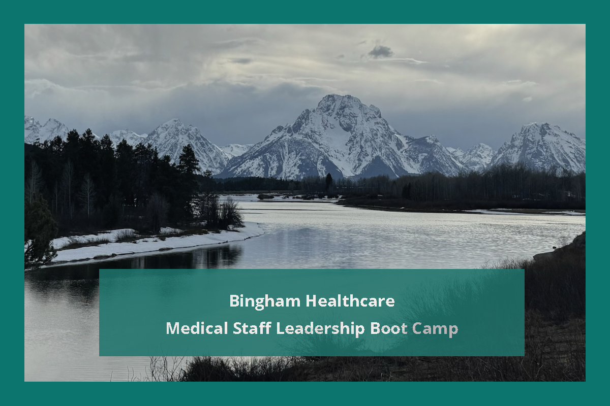Medical Staff Leadership Retreat – Bingham Healthcare