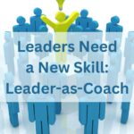 The Most Overlooked Leadership Skill Today Isn’t Strategy—It’s Coaching